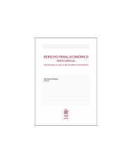 DERECHO PENAL ECONÓMICO - PARTE GENERAL Y ESPECIAL - 2 TOMOS