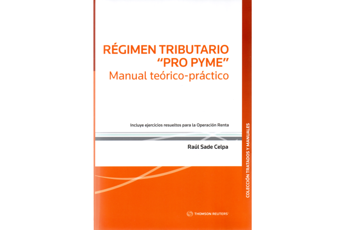 RÉGIMEN TRIBUTARIO "PRO PYME". MANUAL TEÓRICO-PRÁCTICO