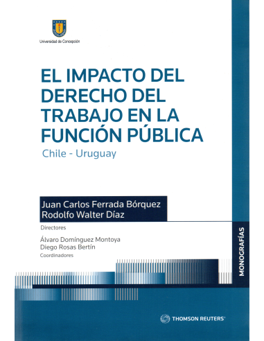 EL IMPACTO DEL DERECHO DEL TRABAJO EN LA FUNCIÓN PÚBLICA. CHILE-URUGUAY