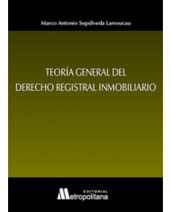TEORÍA GENERAL DEL DERECHO REGISTRAL INMOBILIARIO
