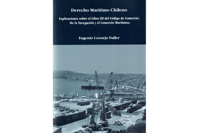 DERECHO MARÍTIMO CHILENO - EXPLICACIONES SOBRE EL LIBRO III DEL CÓDIGO DE COMERCIO