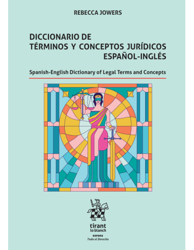 DICCIONARIO DE TÉRMINOS Y CONCEPTOS JURÍDICOS ESPAÑOL-INGLÉS. SPANISH-ENGLISH DICTIONARY OF LEGAL TERMS AND CONCEPTS