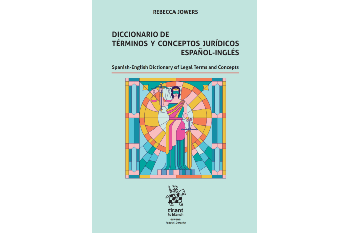 DICCIONARIO DE TÉRMINOS Y CONCEPTOS JURÍDICOS ESPAÑOL-INGLÉS. SPANISH-ENGLISH DICTIONARY OF LEGAL TERMS AND CONCEPTS