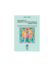 DICCIONARIO DE TÉRMINOS Y CONCEPTOS JURÍDICOS ESPAÑOL-INGLÉS. SPANISH-ENGLISH DICTIONARY OF LEGAL TERMS AND CONCEPTS