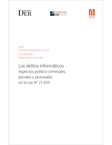 LOS DELITOS INFORMÁTICOS. ASPECTOS POLÍTICO-CRIMINALES, PENALES Y PROCESALES EN LA LEY N° 21.459