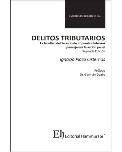 DELITOS TRIBUTARIOS - LA FACULTAD DEL SERVICIO DE IMPUESTOS INTERNOS PARA EJERCER LA ACCIÓN PENAL