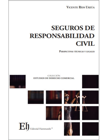 SEGUROS DE RESPONSABILIDAD CIVIL - PERSPECTIVAS TÉCNICAS Y LEGALES