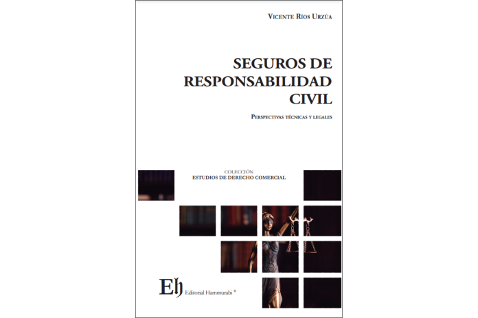 SEGUROS DE RESPONSABILIDAD CIVIL - PERSPECTIVAS TÉCNICAS Y LEGALES