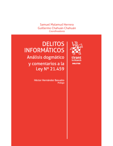 DELITOS INFORMÁTICOS - ANÁLISIS DOGMÁTICO Y COMENTARIOS A LA LEY Nº 21.459