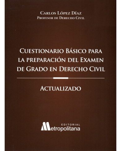 CUESTIONARIO BÁSICO PARA LA PREPARACIÓN DEL EXAMEN DE GRADO EN DERECHO CIVIL