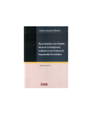 APROXIMACIÓN A UN ESTATUTO MORAL DE LA INTELIGENCIA ARTIFICIAL EN UN CONTEXTO DE SINGULARIDAD TECNOLÓGICA