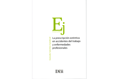 LA PRESCRIPCIÓN EXTINTIVA EN ACCIDENTES DEL TRABAJO Y ENFERMEDADES PROFESIONALES