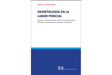 DEONTOLOGÍA EN LA LABOR PERICIAL - MIRADA A LOS PRINCIPIOS QUE TODO PERITO DEBE RESPETAR
