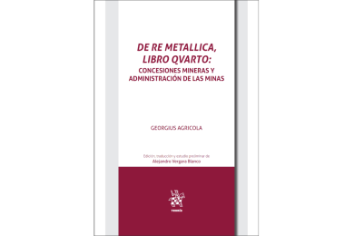 DE RE METALLICA, LIBRO QVUARTO: CONCESIONES MINERAS Y ADMINISTRACIÓN DE LAS MINAS