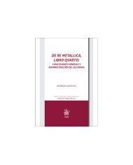 DE RE METALLICA, LIBRO QVUARTO: CONCESIONES MINERAS Y ADMINISTRACIÓN DE LAS MINAS