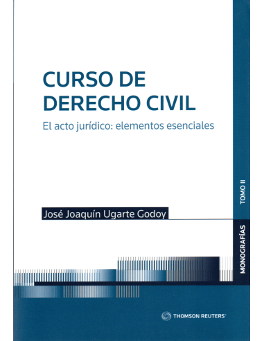 CURSO DE DERECHO CIVIL - TOMO II - EL ACTO JURÍDICO: ELEMENTOS ESENCIALES