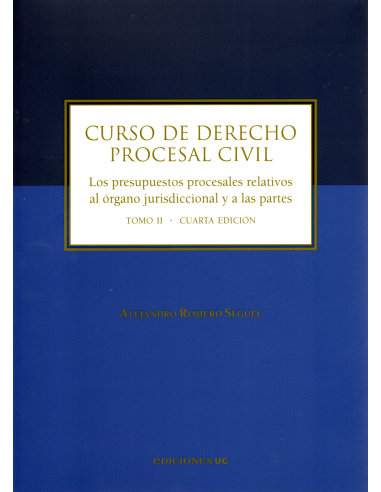 CURSO DE DERECHO PROCESAL CIVIL - TOMO II - LOS PRESUPUESTOS PROCESALES RELATIVOS AL ÓRGANO JURISDICCIONAL Y A LAS PARTES