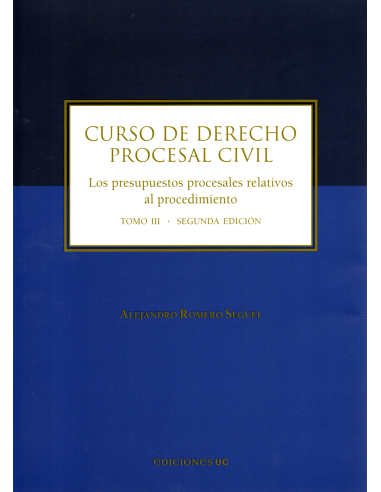 CURSO DE DERECHO PROCESAL CIVIL - TOMO III - LOS PRESUPUESTOS PROCESALES RELATIVOS AL PROCEDIMIENTO