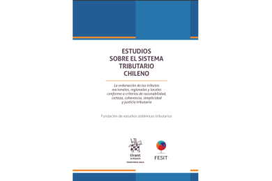 ESTUDIOS SOBRE EL SISTEMA TRIBUTARIO CHILENO - LA ORDENACIÓN DE LOS TRIBUTOS NACIONALES, REGIONALES Y LOCALES