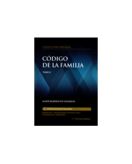 CÓDIGO DE LA FAMILIA - NORMATIVA Y JURISPRUDENCIA SISTEMATIZADA, CONCORDADA Y COMENTADA