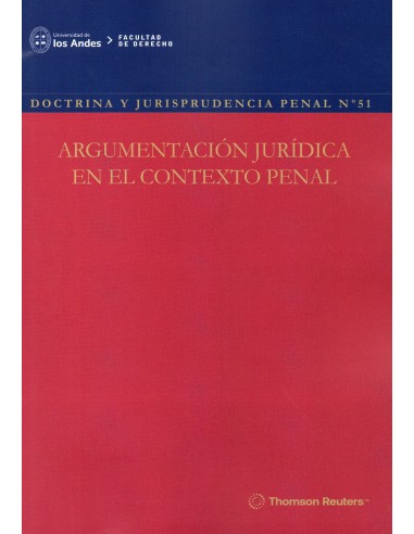REVISTA DOCTRINA Y JURISPRUDENCIA PENAL Nº51 - ARGUMENTACIÓN JURÍDICA EN EL CONTEXTO PENAL