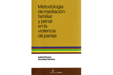 METODOLOGÍA DE MEDIACIÓN FAMILIAR Y PENAL EN LA VIOLENCIA DE PAREJA