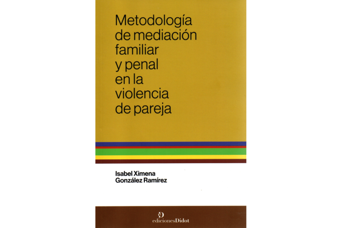 METODOLOGÍA DE MEDIACIÓN FAMILIAR Y PENAL EN LA VIOLENCIA DE PAREJA