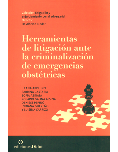HERRAMIENTAS DE LITIGACIÓN ANTE LA CRIMINALIZACIÓN DE EMERGENCIAS OBSTÉTRICAS
