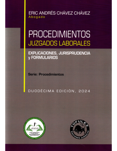 PROCEDIMIENTOS JUZGADOS LABORALES - EXPLICACIONES, FORMULARIOS Y JURISPRUDENCIA