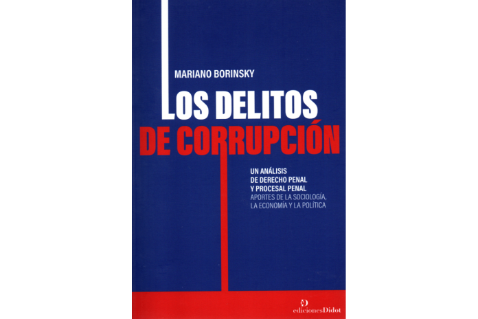 LOS DELITOS DE CORRUPCIÓN - UN ANÁLISIS DE DERECHO PENAL Y PROCESAL PENAL