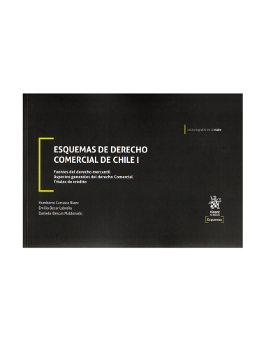 ESQUEMAS DE DERECHO COMERCIAL DE CHILE I - FUENTES DEL DERECHO MERCANTIL. ASPECTOS GENERALES DEL DERECHO COMERCIAL