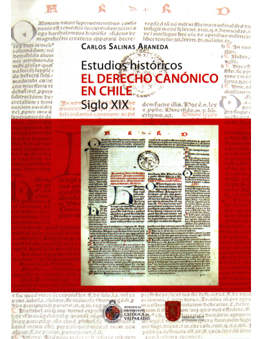 ESTUDIOS HISTÓRICOS - EL DERECHO CANÓNICO EN CHILE - SIGLO XIX