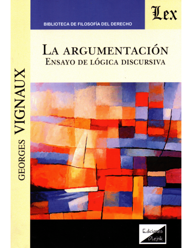 LA ARGUMENTACIÓN - ENSAYO DE LÓGICA DISCURSIVA