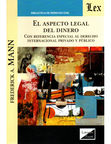 EL ASPECTO LEGAL DEL DINERO CON REFERENCIA ESPECIAL AL DERECHO INTERNACIONAL PRIVADO Y PÚBLICO