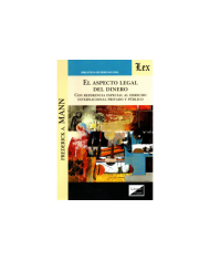 EL ASPECTO LEGAL DEL DINERO CON REFERENCIA ESPECIAL AL DERECHO INTERNACIONAL PRIVADO Y PÚBLICO