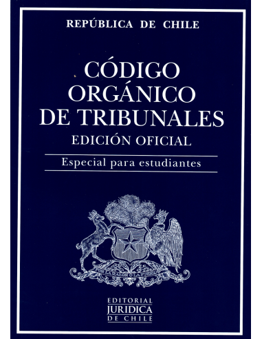 CÓDIGO ORGÁNICO DE TRIBUNALES 2023 ESPECIAL PARA ESTUDIANTES