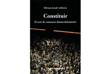 CONSTITUIR - EL ACTO DE COMENZAR DEMOCRÁTICAMENTE