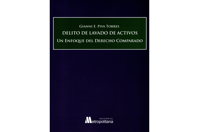 DELITO DE LAVADO DE ACTIVOS - UN ENFOQUE DEL DERECHO COMPARADO
