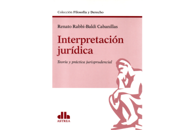 INTERPRETACIÓN JURÍDICA - TEORÍA Y PRÁCTICA JURISPRUDENCIAL