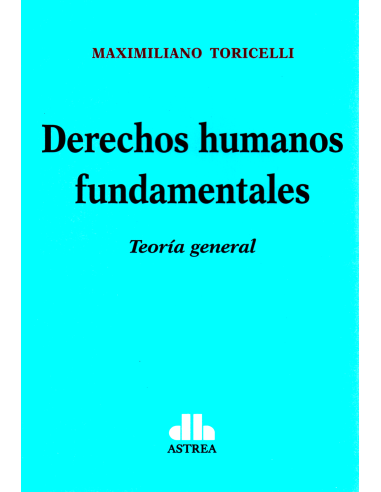 DERECHOS HUMANOS FUNDAMENTALES - TEORÍA GENERAL