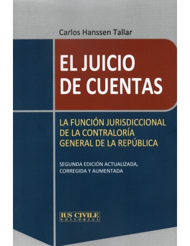 EL JUICIO DE CUENTAS - LA FUNCIÓN JURISDICCIONAL DE LA CONTRALORÍA GENERAL DE LA REPÚBLICA