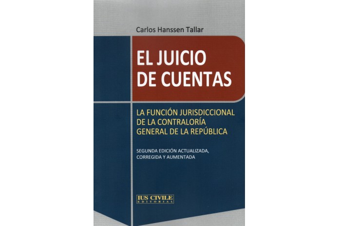 EL JUICIO DE CUENTAS - LA FUNCIÓN JURISDICCIONAL DE LA CONTRALORÍA GENERAL DE LA REPÚBLICA
