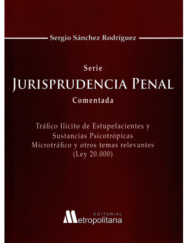 JURISPRUDENCIA PENAL COMENTADA - Tráfico ilícito de estupefacientes y sustancias psicotrópicas. Microtráfico y otros temas