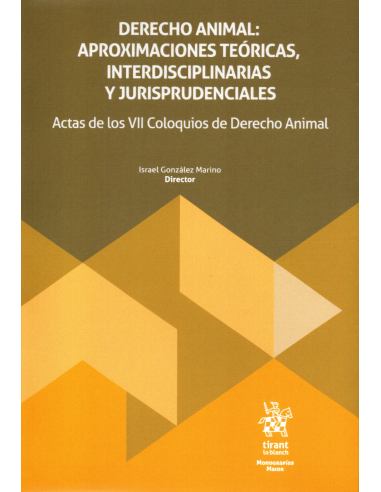 DERECHO ANIMAL: APROXIMACIONES TEÓRICAS, INTERDISCIPLINARIAS Y JURISPRUDENCIALES