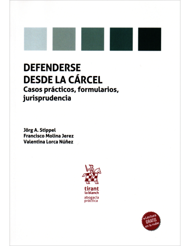 DEFENDERSE DESDE LA CÁRCEL - CASOS PRÁCTICOS, FORMULARIOS, JURISPRUDENCIA