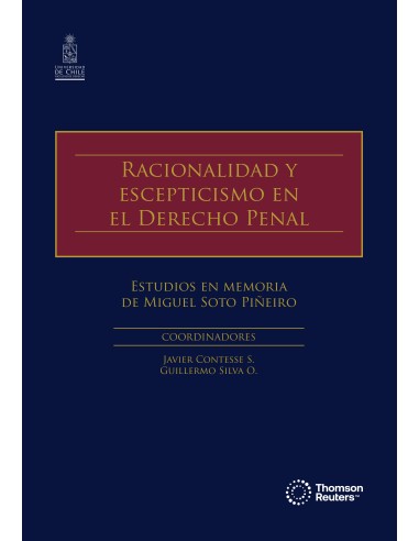 RACIONALIDAD Y ESCEPTICISMO EN EL DERECHO PENAL - ESTUDIOS EN MEMORIA DE MIGUEL SOTO PIÑEIRO