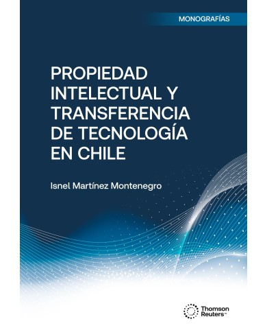 PROPIEDAD INTELECTUAL Y TRANSFERENCIA DE TECNOLOGÍA EN CHILE