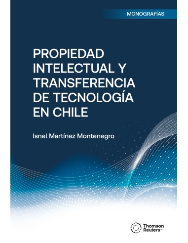 PROPIEDAD INTELECTUAL Y TRANSFERENCIA DE TECNOLOGÍA EN CHILE