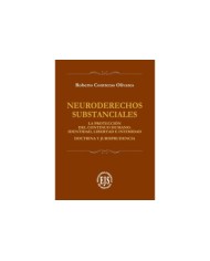 NEURODERECHOS SUBSTANCIALES - LA PROTECCIÓN DEL CONTINUO HUMANO: IDENTIDAD, LIBERTAD E INTIMIDAD. DOCTRINA Y JURISPRUDENCIA