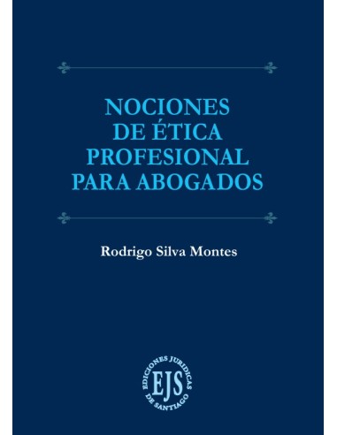 NOCIONES DE ÉTICA PROFESIONAL PARA ABOGADOS